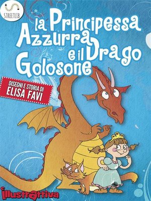 cover image of La Principessa Azzurra e il Drago Golosone, libro illustrato per bambini